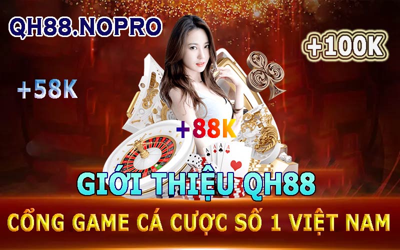 QH88 Nopro cổng game cá cược số 1 Việt Nam